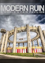 Modern Ruin: A World's Fair Pavilion