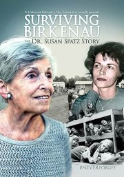 Surviving Birkenau: The Dr. Susan Spatz Story