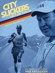 City Slickers Can't Stay with Me: The Coach Bob Larsen Story
