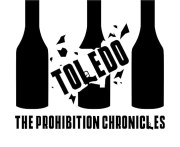 Holy Toledo: The Prohibition Chronicles