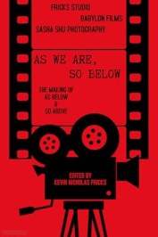 As We Are, So Below: The Making of 'As Below' & 'So Above'
