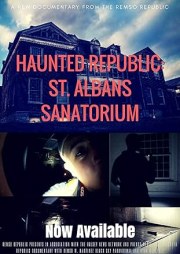 Haunted Republic: St. Albans Sanatorium