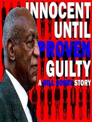 Innocent Until Proven Guilty: A Bill Cosby Story