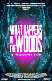 What Happens In The Woods: The story of Don't Fuck In The Woods
