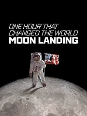 One Hour That Changed the World: Moon Landing
