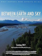 Between Earth and Sky: Climate Change on the Last Frontier