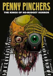 Penny Pinchers: The Kings of No-Budget Horror
