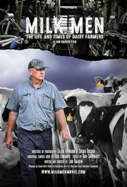 Milk Men: The Life and Times of Dairy Farmers