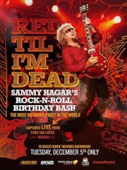 Red Til I'm Dead: Sammy Hagar's Rock-N-Roll Birthday Bash