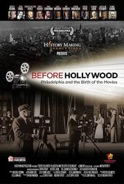 Before Hollywood: Philadelphia and the Birth of the Movies