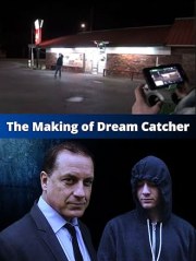 The Making of Dream Catcher