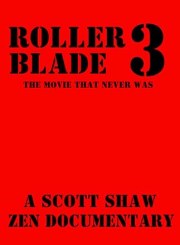 Roller Blade 3: The Movie That Never Was