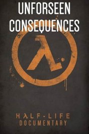 Unforeseen Consequences: A Half-Life Documentary