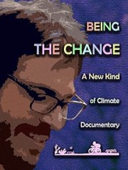 Being the Change: A New Kind of Climate Documentary