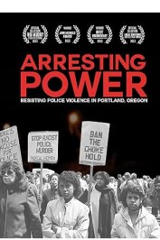 Arresting Power: Resisting Police Violence in Portland, Oregon