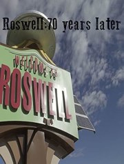 Roswell: 70 Years Later