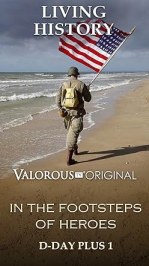 Living History - In the Footsteps of Heroes: D-Day Plus One - Part Two