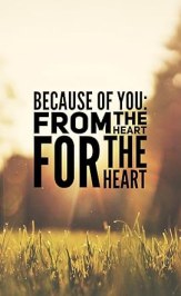 Because of You: From the Heart, for the Heart