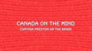 Canada on My Mind: Cynthia Preston on the Brain