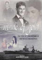 Made of Gold: The Story of John Rozzano Jr and the USS Indianapolis