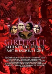 GIRLFIGHT: Behind the Scenes, Part II: Rachel's Fight