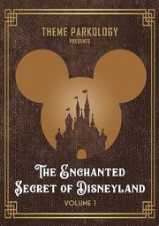 The Enchanted Secrets of Disneyland Vol 1