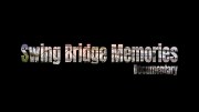 Swing Bridge Memories