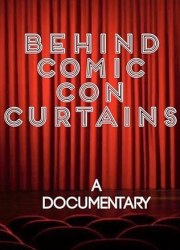 Behind Comic Con Curtains