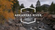The Arkansas River: From Leadville to Lamar