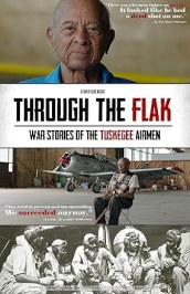Through the Flak: War Stories of the Tuskegee Airmen