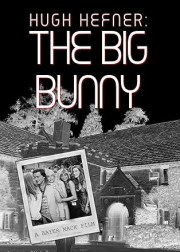 Hugh Hefner: The Big Bunny