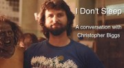 I Don't Sleep: An Interview with R Christopher Biggs