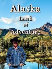 Alaska Land of Adventure