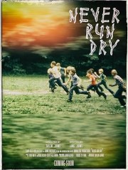 Never Run Dry