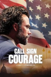 Call Sign Courage: The Matt Lohmeier Story