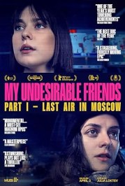 My Undesirable Friends: Part I - Last Air in Moscow