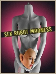 Sex Robot Madness