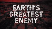Earth's Greatest Enemy