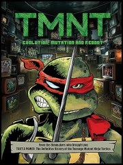 TMNT: Evolution, Mutation, & Reboot