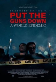 Put the Guns Down: A World Epidemic