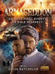 Armageddon and the Final Events of Bible Prophecy