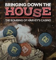 Bringing Down the House: the Bombing of Harvey's Casino