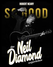 So Good! The Neil Diamond Experience