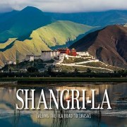 Shangrila: Tea Road to Lhasa