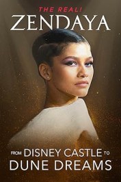The Real! Zendaya: From Disney Castle to Dune Dreams