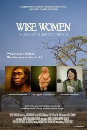 WISE WOMEN - Humanity's Untold Origins