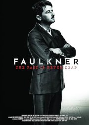 The Past Is Never Dead: The Story of William Faulkner