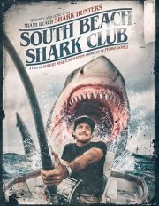 South Beach Shark Club: Legends and Lore of the South Florida Shark Hunters