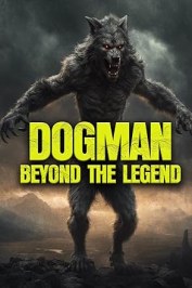 Dogman: Beyond the Legend