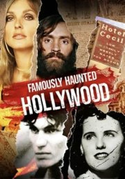 Famously Haunted: Hollywood